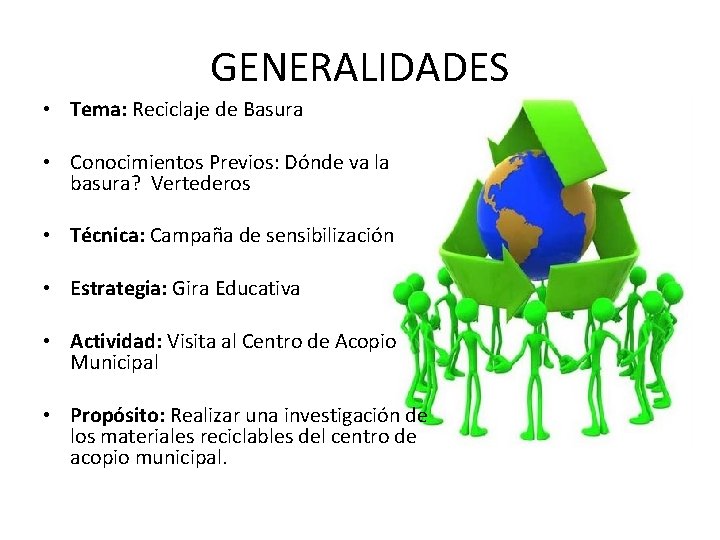 GENERALIDADES • Tema: Reciclaje de Basura • Conocimientos Previos: Dónde va la basura? Vertederos