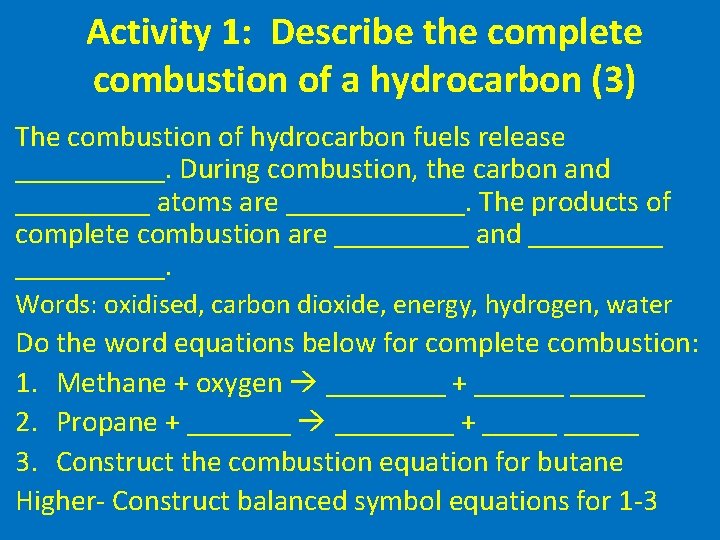 Activity 1: Describe the complete combustion of a hydrocarbon (3) The combustion of hydrocarbon