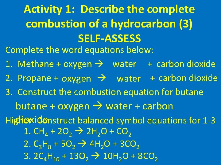 Activity 1: Describe the complete combustion of a hydrocarbon (3) SELF-ASSESS Complete the word