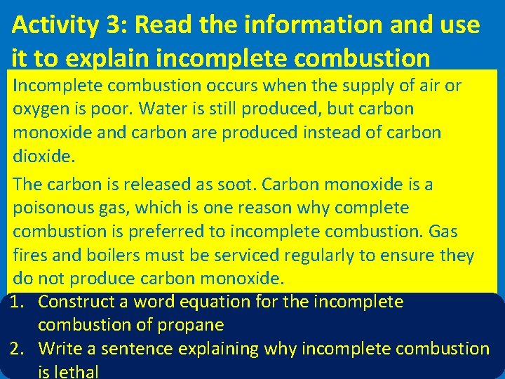Activity 3: Read the information and use it to explain incomplete combustion Incomplete combustion