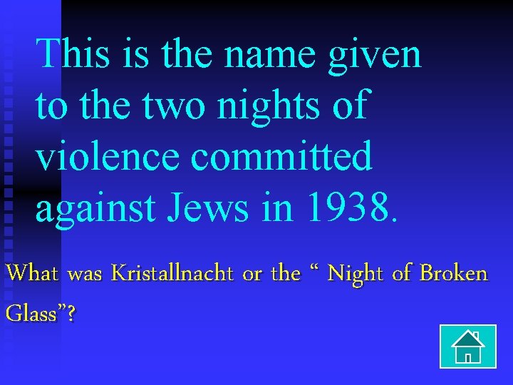 This is the name given to the two nights of violence committed against Jews