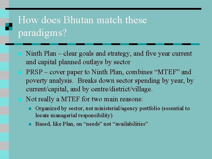 How does Bhutan match these paradigms? n n n Ninth Plan – clear goals How does Bhutan match these paradigms? n n n Ninth Plan – clear goals