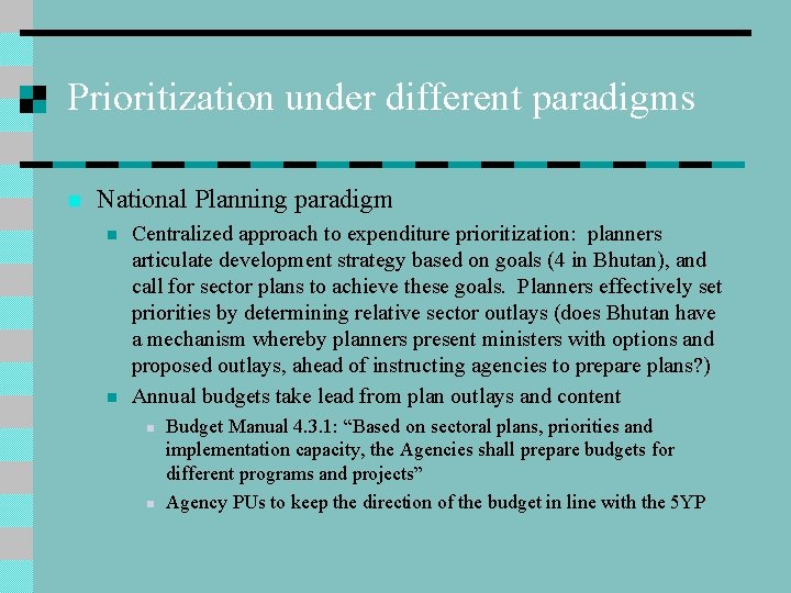 Prioritization under different paradigms n National Planning paradigm n n Centralized approach to expenditure Prioritization under different paradigms n National Planning paradigm n n Centralized approach to expenditure