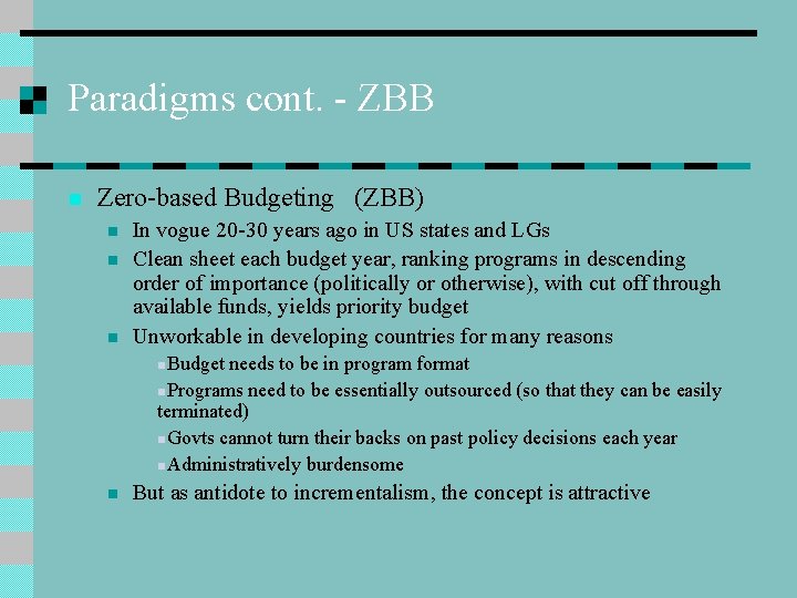 Paradigms cont. - ZBB n Zero-based Budgeting (ZBB) n n n In vogue 20 Paradigms cont. - ZBB n Zero-based Budgeting (ZBB) n n n In vogue 20