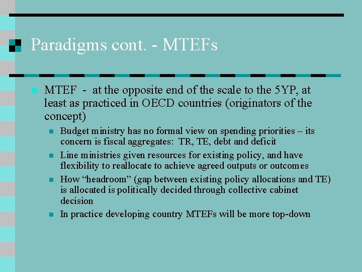 Paradigms cont. - MTEFs n MTEF - at the opposite end of the scale Paradigms cont. - MTEFs n MTEF - at the opposite end of the scale