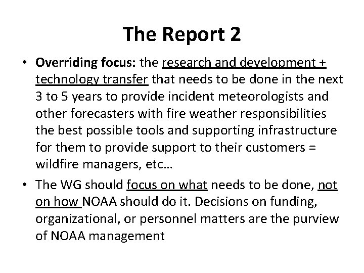 The Report 2 • Overriding focus: the research and development + technology transfer that