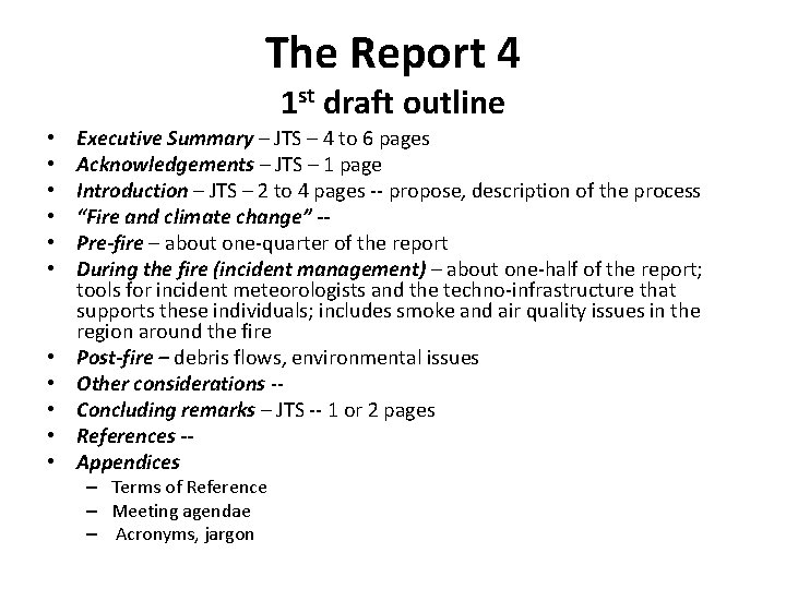 The Report 4 1 st draft outline • • • Executive Summary – JTS