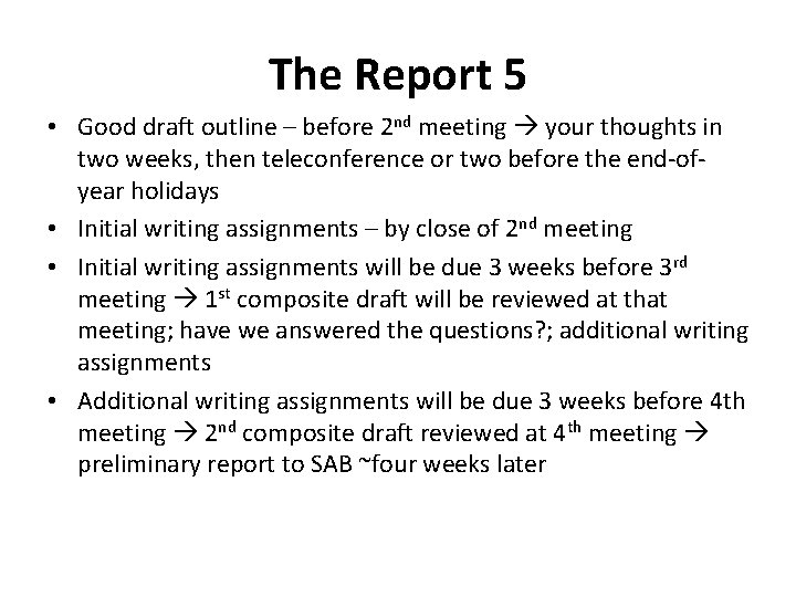 The Report 5 • Good draft outline – before 2 nd meeting your thoughts