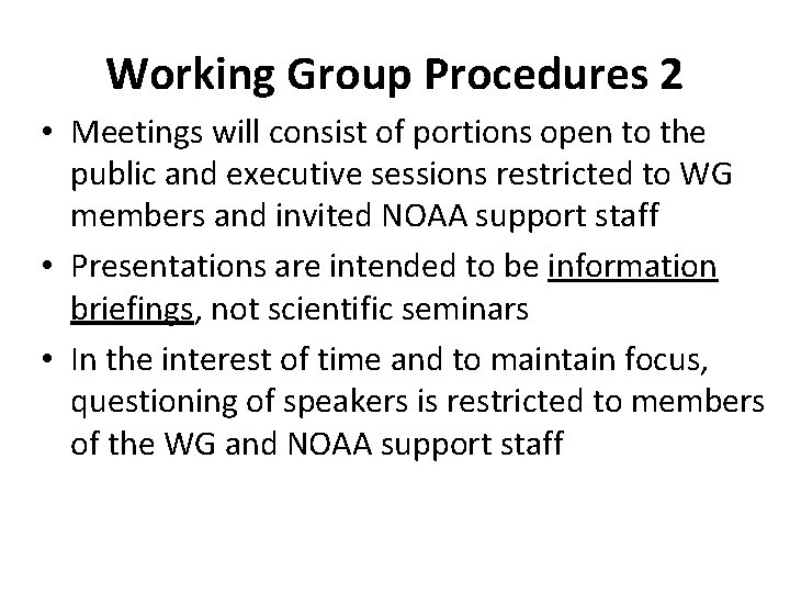 Working Group Procedures 2 • Meetings will consist of portions open to the public
