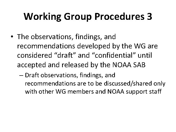 Working Group Procedures 3 • The observations, findings, and recommendations developed by the WG