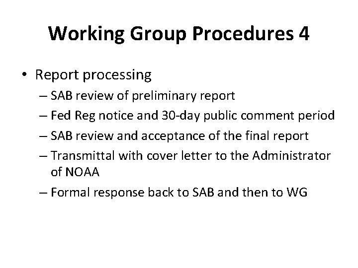 Working Group Procedures 4 • Report processing – SAB review of preliminary report –