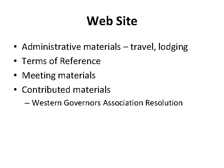 Web Site • • Administrative materials – travel, lodging Terms of Reference Meeting materials