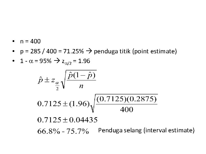  • n = 400 • p = 285 / 400 = 71. 25%