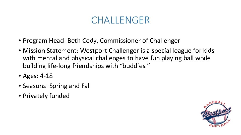 CHALLENGER • Program Head: Beth Cody, Commissioner of Challenger • Mission Statement: Westport Challenger