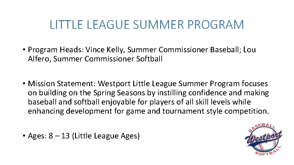 LITTLE LEAGUE SUMMER PROGRAM • Program Heads: Vince Kelly, Summer Commissioner Baseball; Lou Alfero,