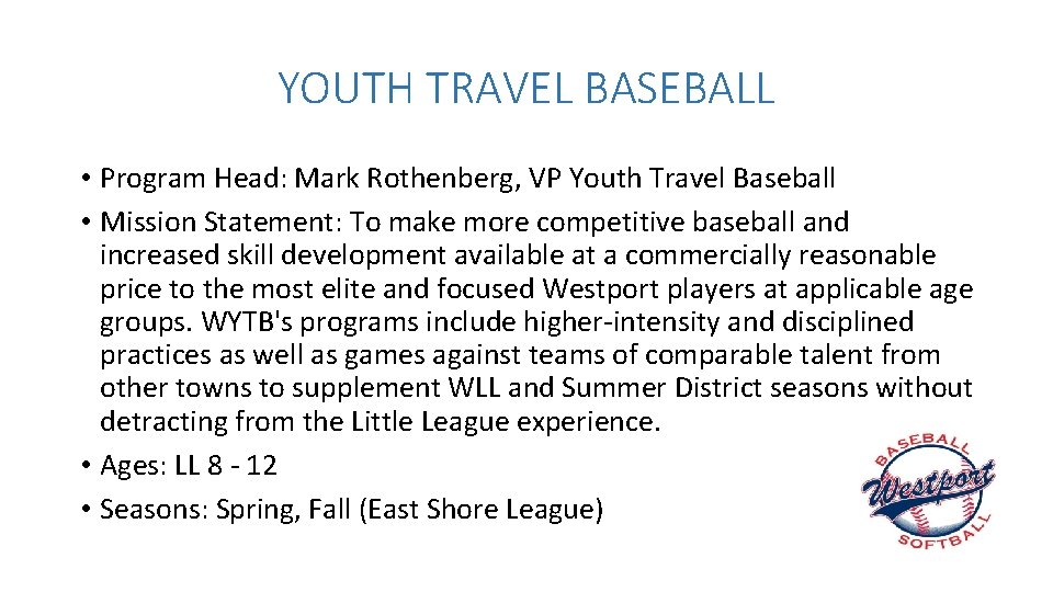 YOUTH TRAVEL BASEBALL • Program Head: Mark Rothenberg, VP Youth Travel Baseball • Mission