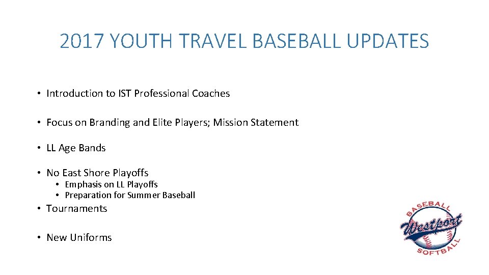 2017 YOUTH TRAVEL BASEBALL UPDATES • Introduction to IST Professional Coaches • Focus on