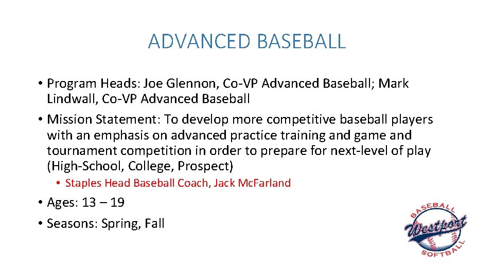 ADVANCED BASEBALL • Program Heads: Joe Glennon, Co-VP Advanced Baseball; Mark Lindwall, Co-VP Advanced