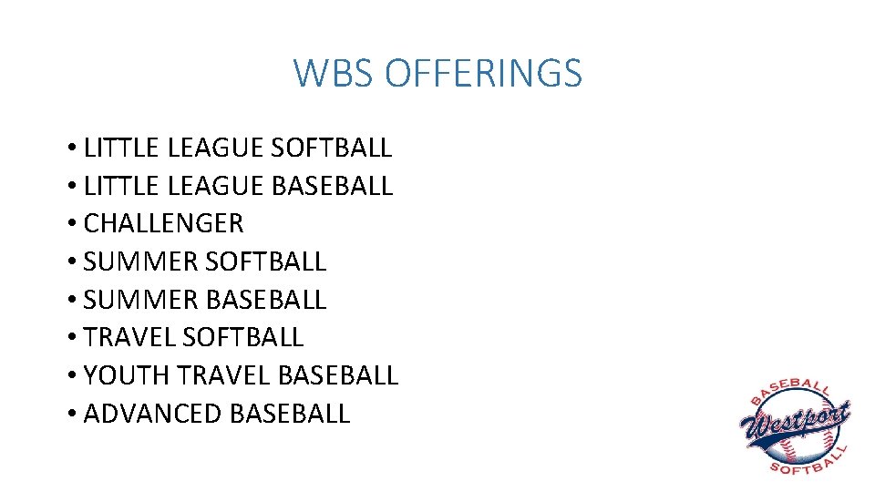 WBS OFFERINGS • LITTLE LEAGUE SOFTBALL • LITTLE LEAGUE BASEBALL • CHALLENGER • SUMMER