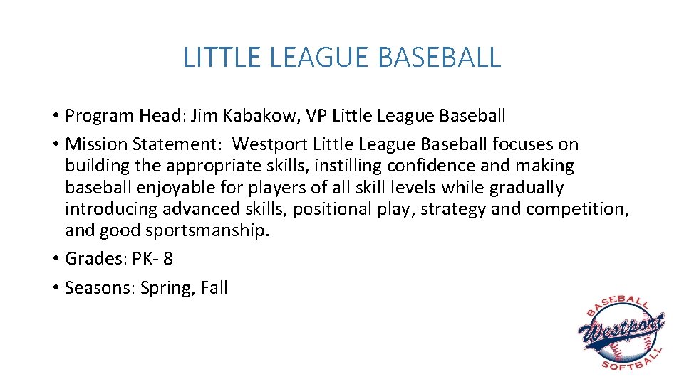 LITTLE LEAGUE BASEBALL • Program Head: Jim Kabakow, VP Little League Baseball • Mission