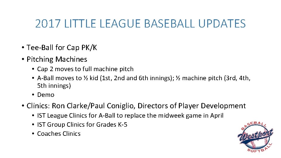2017 LITTLE LEAGUE BASEBALL UPDATES • Tee-Ball for Cap PK/K • Pitching Machines •