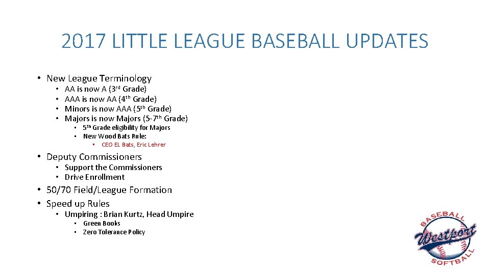 2017 LITTLE LEAGUE BASEBALL UPDATES • New League Terminology • • AA is now