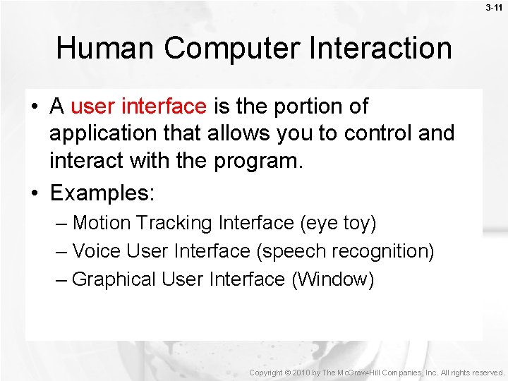 3 -11 Human Computer Interaction • A user interface is the portion of application