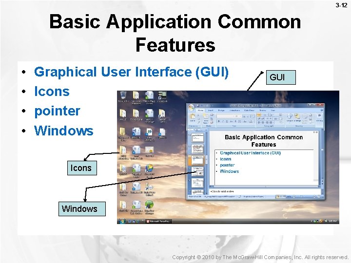 3 -12 Basic Application Common Features • • Graphical User Interface (GUI) Icons pointer