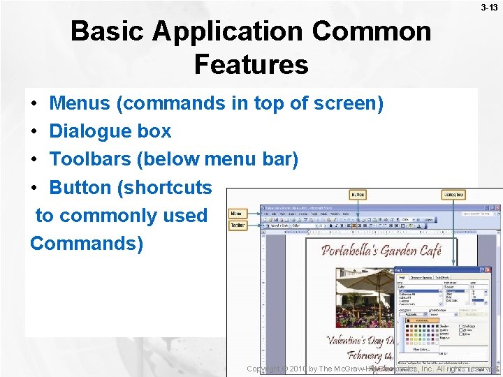 3 -13 Basic Application Common Features • Menus (commands in top of screen) •