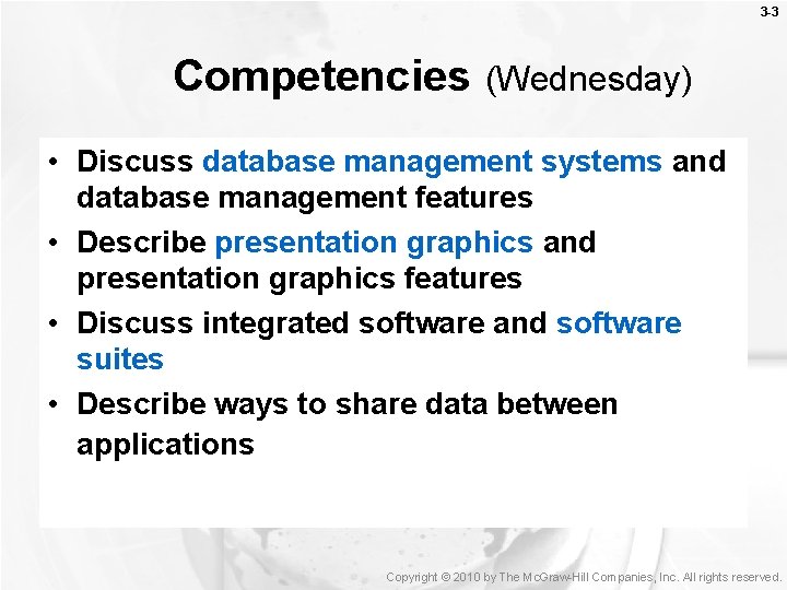 3 -3 Competencies (Wednesday) • Discuss database management systems and database management features •
