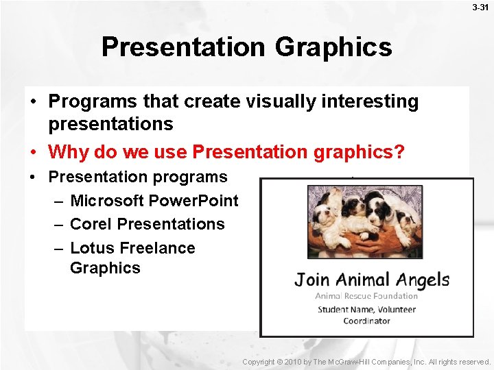 3 -31 Presentation Graphics • Programs that create visually interesting presentations • Why do