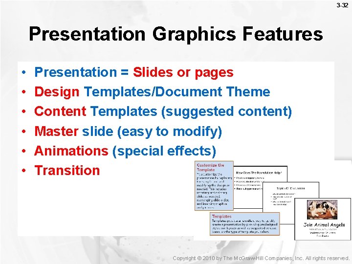 3 -32 Presentation Graphics Features • • • Presentation = Slides or pages Design