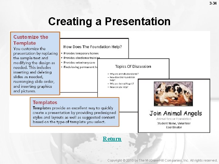 3 -34 Creating a Presentation Return Copyright © 2010 by The Mc. Graw-Hill Companies,