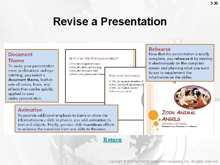 3 -35 Revise a Presentation Return Copyright © 2010 by The Mc. Graw-Hill Companies,