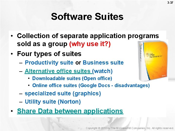 3 -37 Software Suites • Collection of separate application programs sold as a group