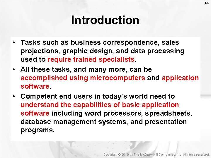 3 -4 Introduction • Tasks such as business correspondence, sales projections, graphic design, and