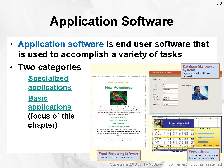 3 -8 Application Software • Application software is end user software that is used