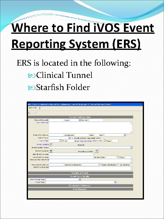 Where to Find i. VOS Event Reporting System (ERS) ERS is located in the