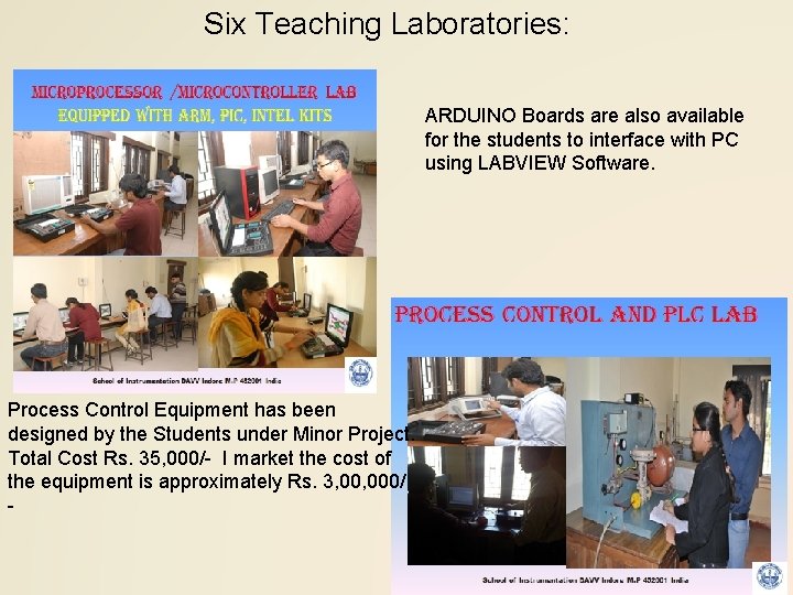 Six Teaching Laboratories: ARDUINO Boards are also available for the students to interface with
