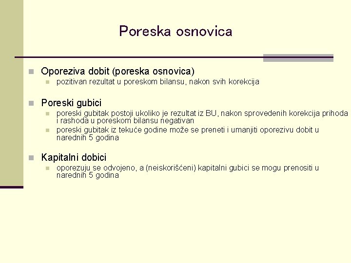 Poreska osnovica n Oporeziva dobit (poreska osnovica) n pozitivan rezultat u poreskom bilansu, nakon