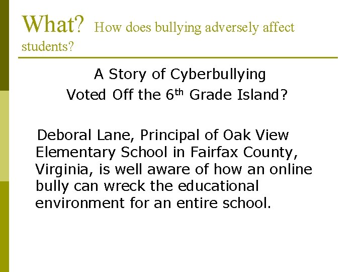 What? How does bullying adversely affect students? A Story of Cyberbullying Voted Off the What? How does bullying adversely affect students? A Story of Cyberbullying Voted Off the
