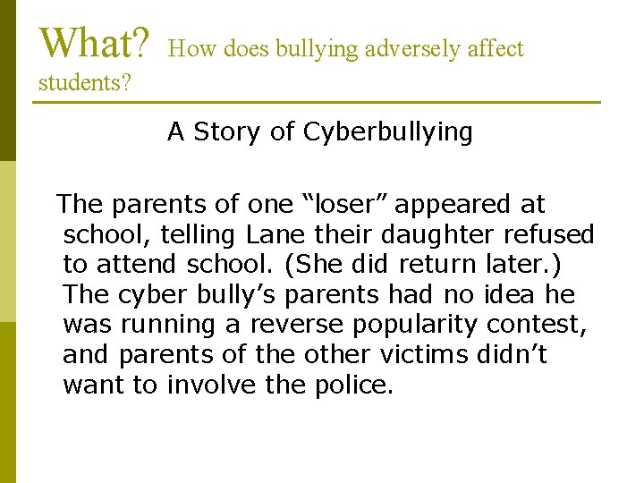 What? How does bullying adversely affect students? A Story of Cyberbullying The parents of What? How does bullying adversely affect students? A Story of Cyberbullying The parents of