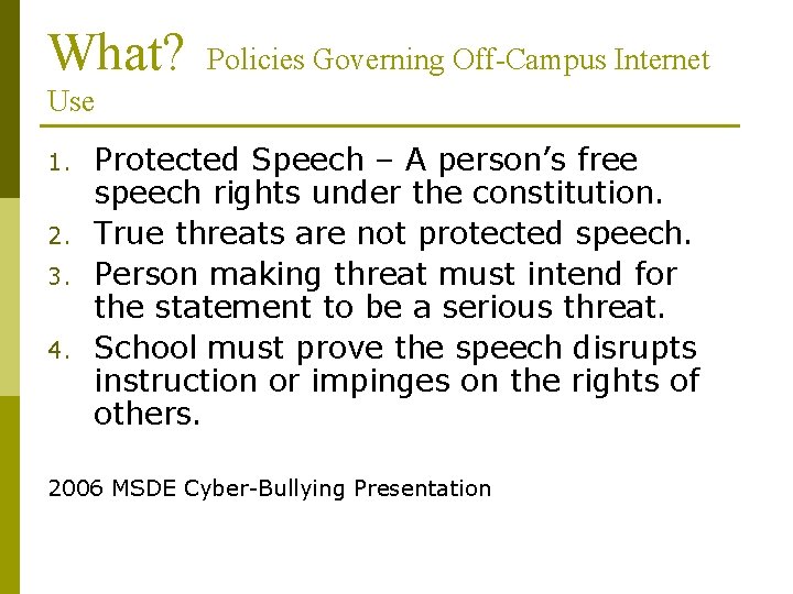 What? Policies Governing Off-Campus Internet Use 1. 2. 3. 4. Protected Speech – A What? Policies Governing Off-Campus Internet Use 1. 2. 3. 4. Protected Speech – A