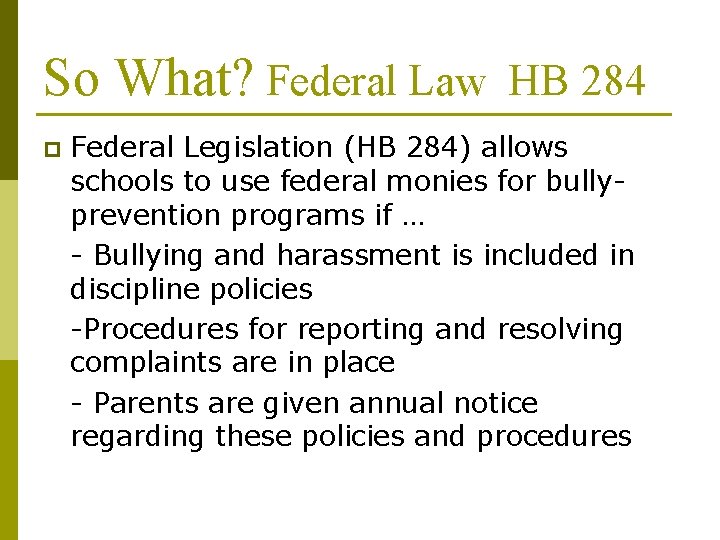 So What? Federal Law HB 284 p Federal Legislation (HB 284) allows schools to So What? Federal Law HB 284 p Federal Legislation (HB 284) allows schools to