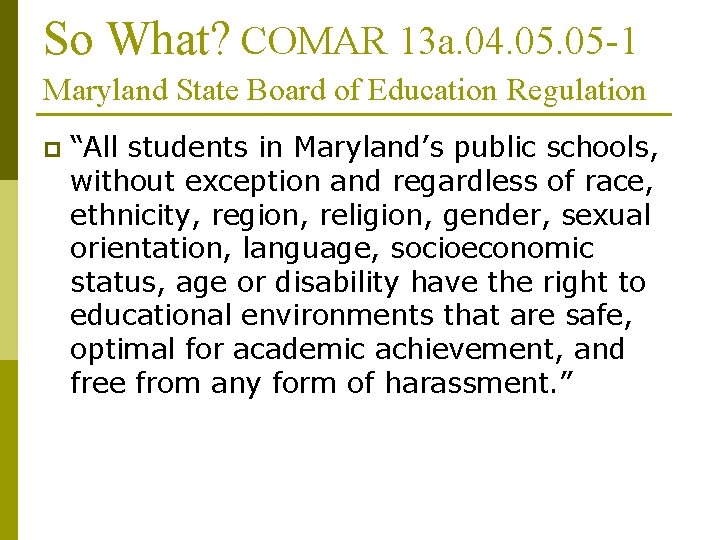 So What? COMAR 13 a. 04. 05 -1 Maryland State Board of Education Regulation So What? COMAR 13 a. 04. 05 -1 Maryland State Board of Education Regulation