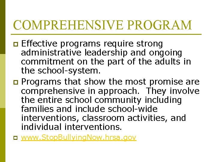 COMPREHENSIVE PROGRAM Effective programs require strong administrative leadership and ongoing commitment on the part COMPREHENSIVE PROGRAM Effective programs require strong administrative leadership and ongoing commitment on the part