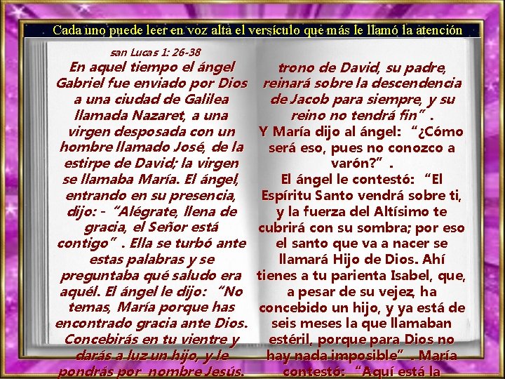 Cada uno puede leer en voz alta el versículo que más le llamó la