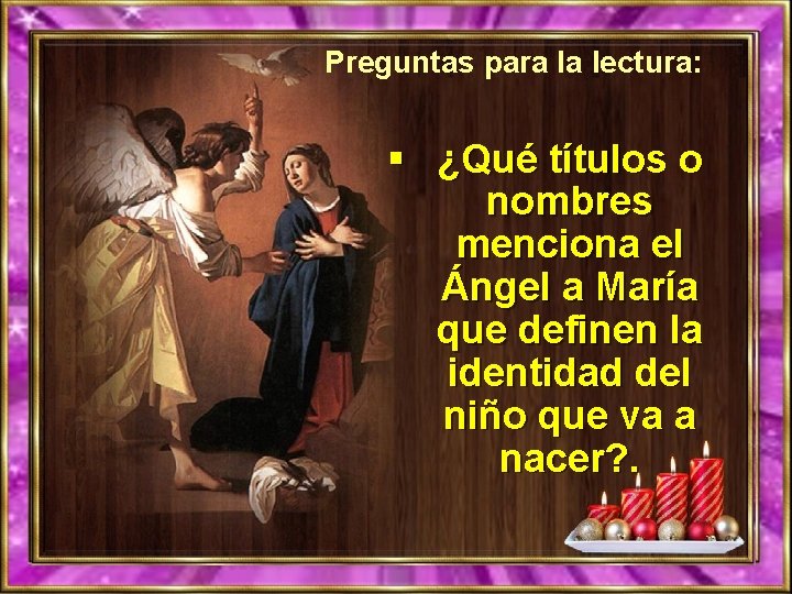 Preguntas para la lectura: § ¿Qué títulos o nombres menciona el Ángel a María