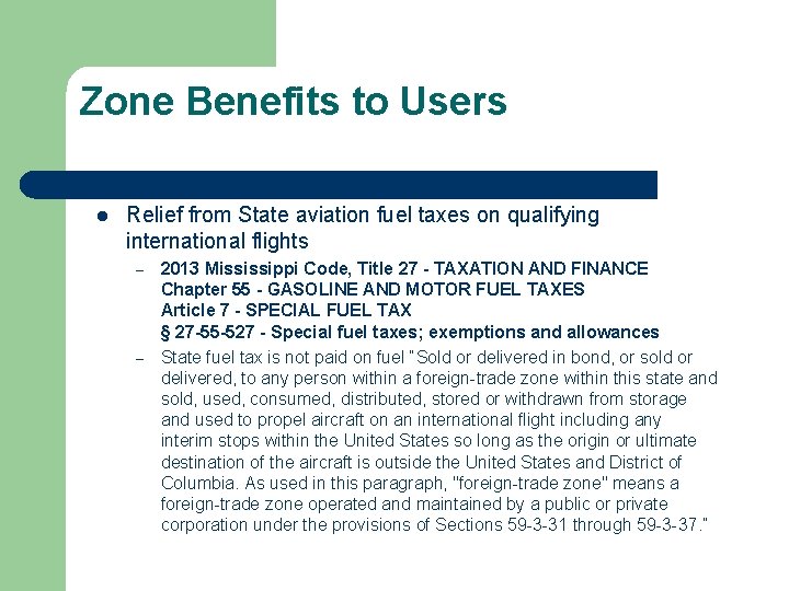 Zone Benefits to Users l Relief from State aviation fuel taxes on qualifying international