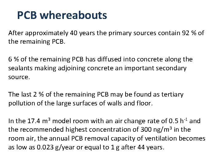 PCB whereabouts After approximately 40 years the primary sources contain 92 % of the